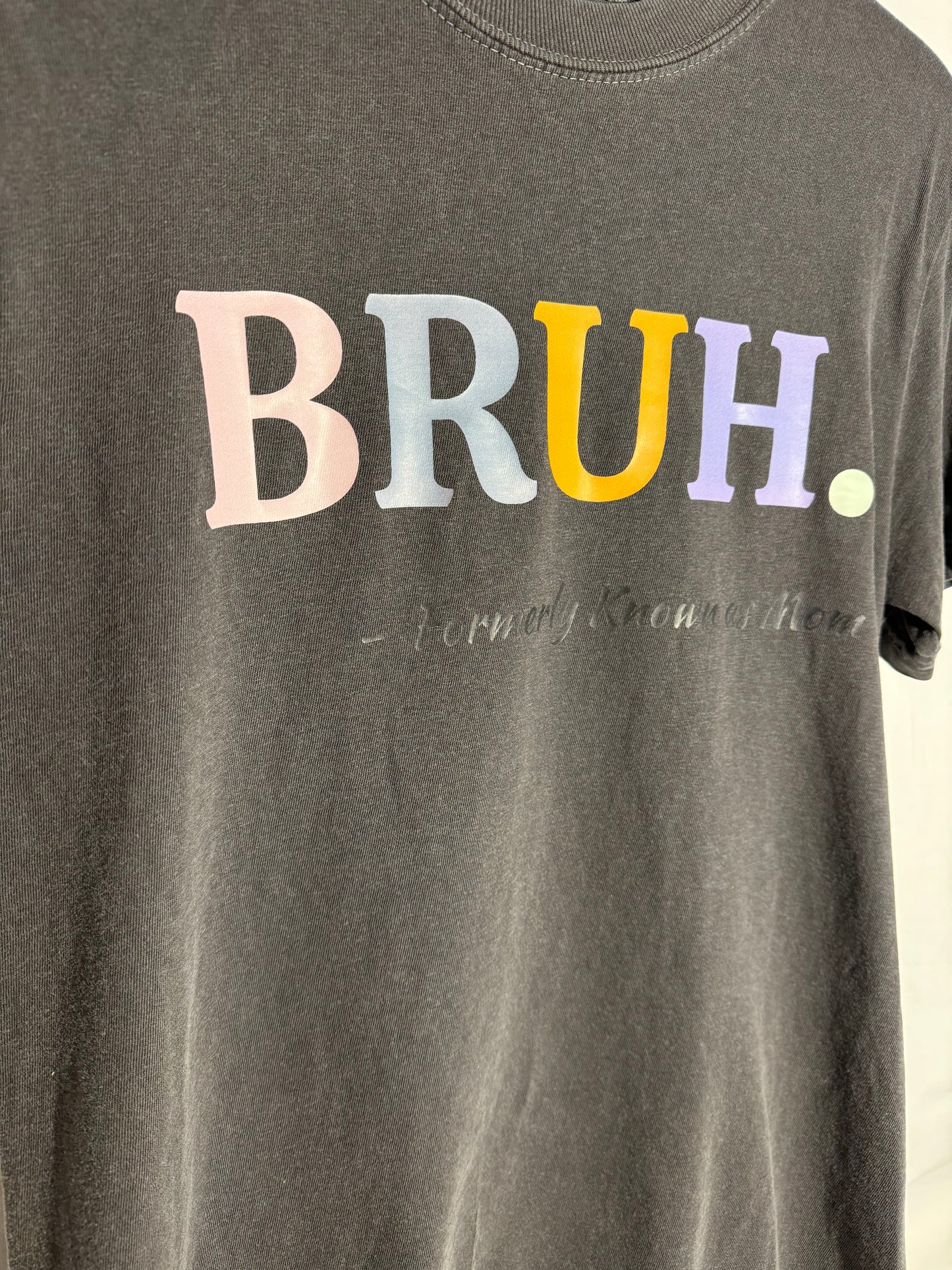 BRUH aka MOM T-Shirt