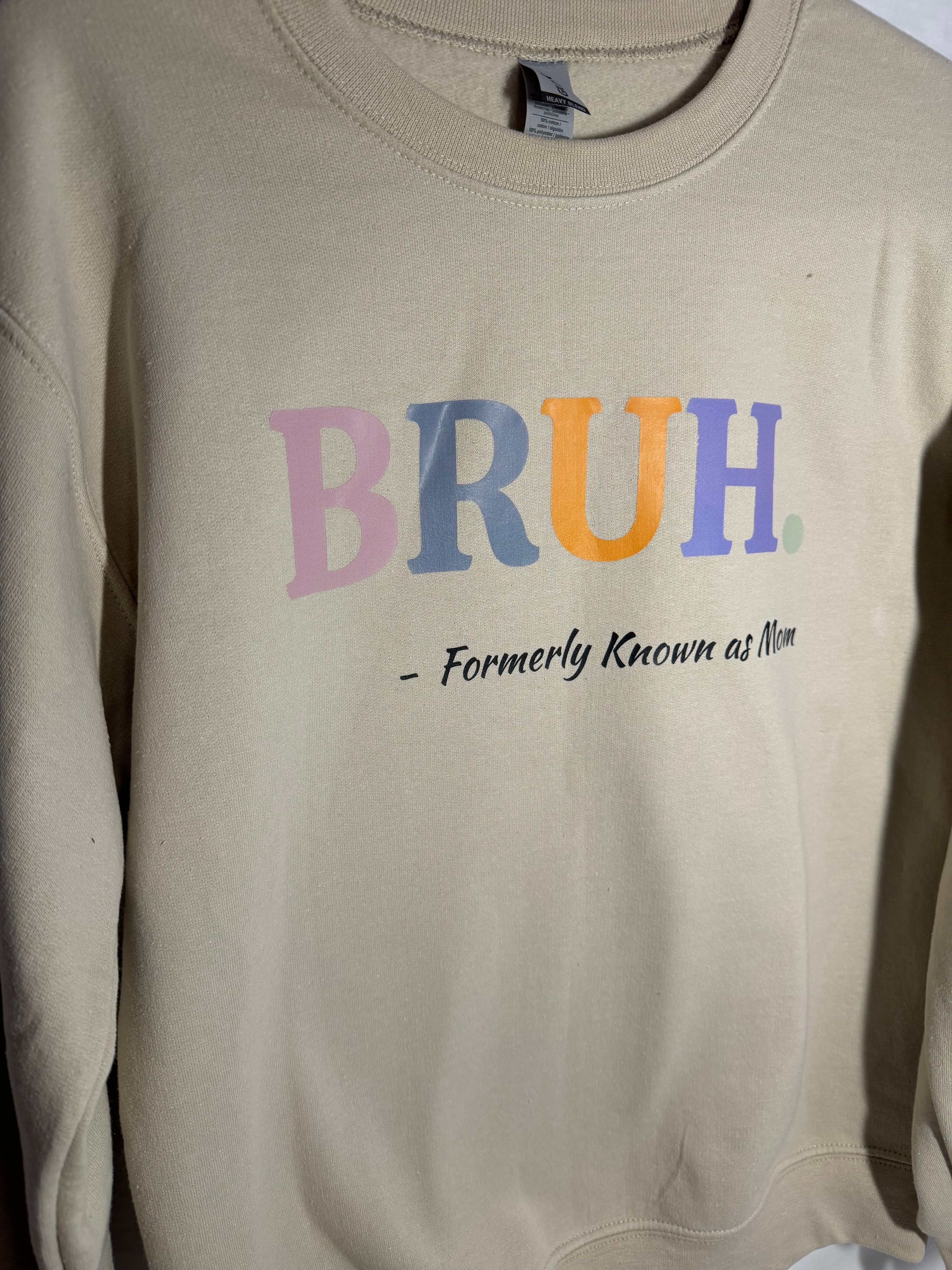 BRUH aka MOM Sweatshirt